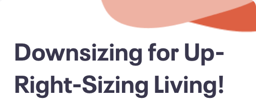 Stonecrest Library: Dates - Downsizing for Up-Right-Sizing - September 13, 2025